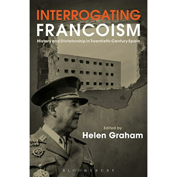 Interroger le Francoisme, Histoire et Dictature en Espagne au XXe Siècle