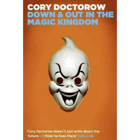 Down and Out in the Magic Kingdom Cory Doctorow (Paperback)
