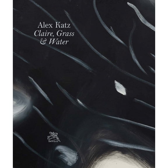 Alex Katz: Claire, Grass & Water, (Hardcover)