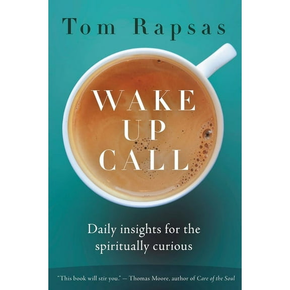 Wake Up Call: Daily Insights for the Spiritually Curious, (Paperback)