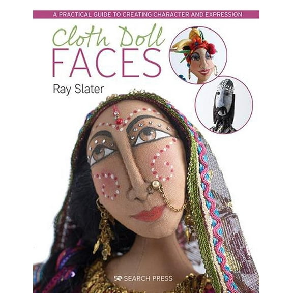 Cloth Doll Faces: A Practical Guide to Creating Character and Expression (Paperback)