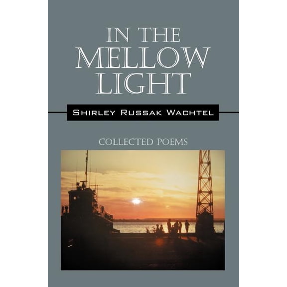 In the Mellow Light: Collected Poems, (Paperback)