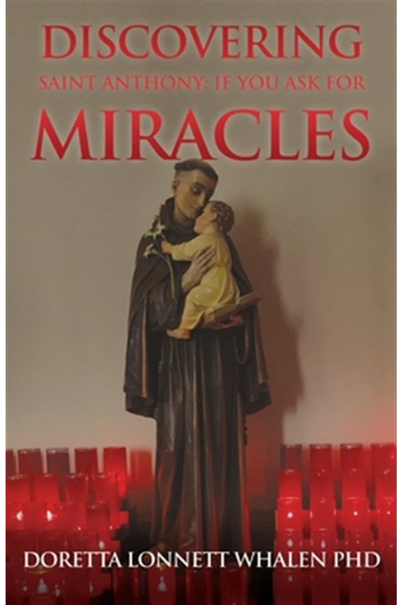 Pre-Owned Discovering Saint Anthony : If You Ask for Miracles: Prayers of a Catholic Community in Pittsburgh
