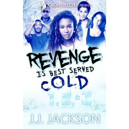Revenge Is Best Served Cold 1, 2, & 3 - eBook