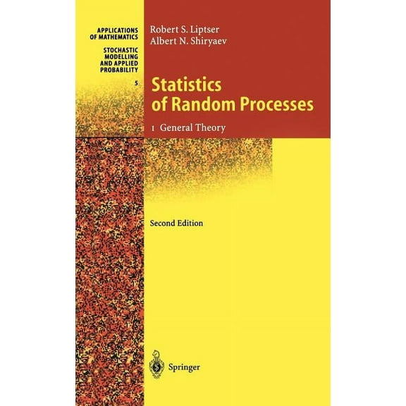 Stochastic Modelling and Applied Probabi Statistics of Random Processes: I. General Theory, Book 5, (Hardcover)