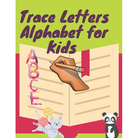 Trace Letters Alphabet For Kids: This Handwriting workbook helps kids of ages 3-6, to start learning letters& of the alp, (Paperback)