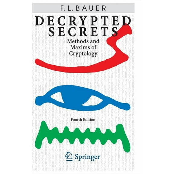 Decrypted Secrets: Methods and Maxims of Cryptology, (Hardcover)