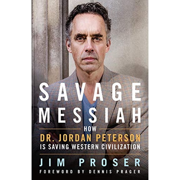 Pre-Owned Savage Messiah : How Dr. Jordan Peterson Is Saving Western Civilization (Hardcover)