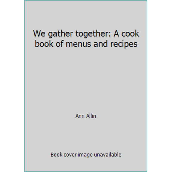 Pre-Owned We gather together: A cook book of menus and recipes (Hardcover) 0816403201 9780816403202
