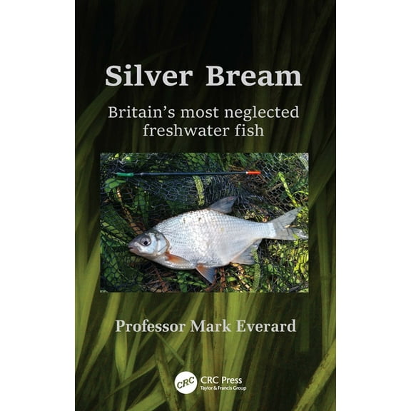 Silver Bream: Britain's most neglected freshwater fish, (Paperback)