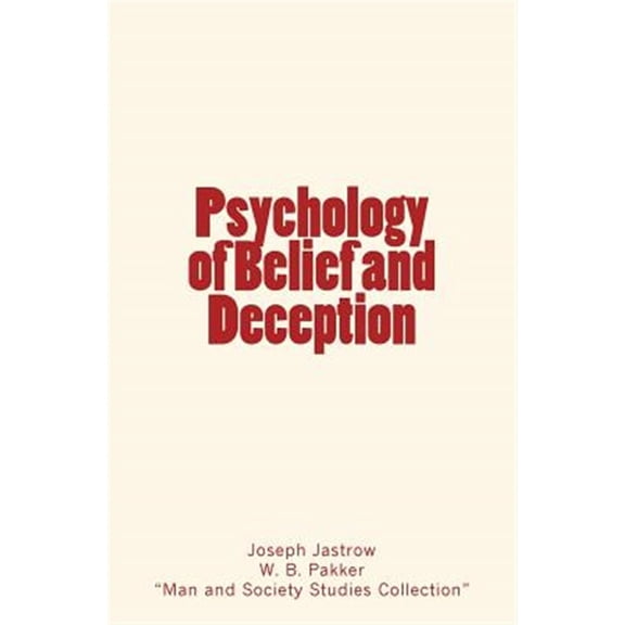 Psychology of Belief and Deception