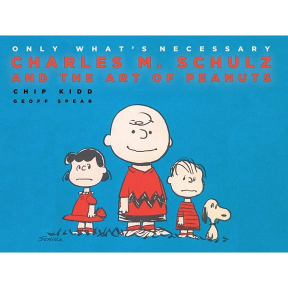 Pre-Owned Only What's Necessary 75th Anniversary Edition: Charles M. Schulz and the Art of Peanuts, (Hardcover)