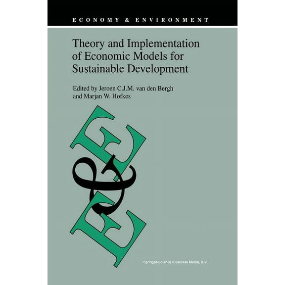 Economy & Environment Theory and Implementation of Economic Models for Sustainable Development, Book 15, (Paperback)