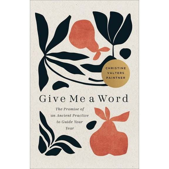 Journeys of Breath Give Me a Word: The Promise of an Ancient Practice to Guide Your Year, (Paperback)