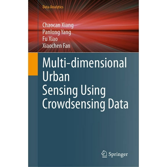Data Analytics Multi-Dimensional Urban Sensing Using Crowdsensing Data, (Hardcover)