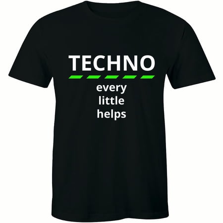 Techno Every Little Helps Funny Party Rave Music Festival Gift Tee Shirt