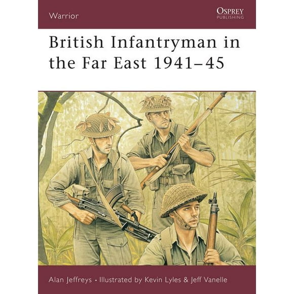 Warrior: British Infantryman in the Far East 194145 (Paperback)