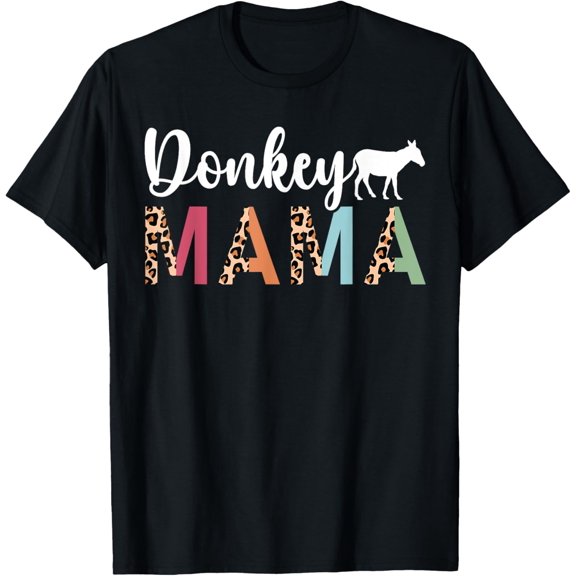 Donkey Mama Donkey Mom Donkey Mother Donkey Owner T-Shirt