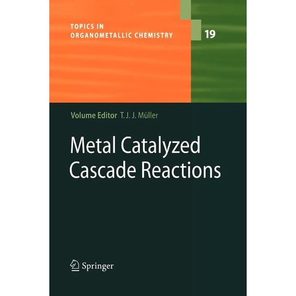 Topics in Organometallic Chemistry Metal Catalyzed Cascade Reactions, Book 19, (Paperback)