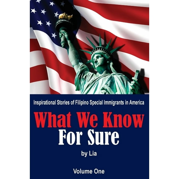 What We Know for Sure: Inspirational Stories of Filipino Special Immigrants in America, (Paperback)