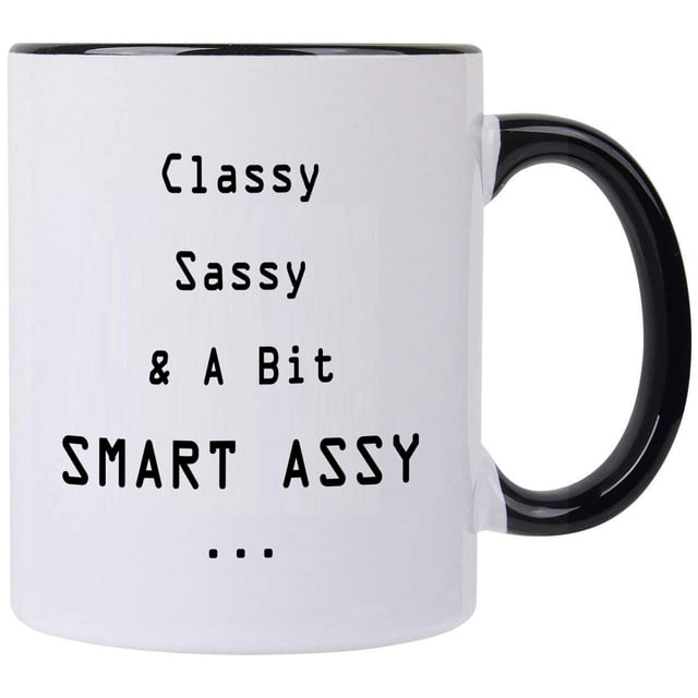 Funny Women Gifts - Classy Sassy And A Bit Smart Assy - 11 Oz Coffee Mugs - Inspirational Gifts And Sarcasm Unique Birthday Gift Or Present Idea For Women
