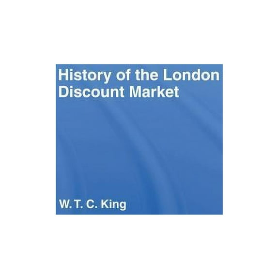 History of the London Discount Market, (Paperback)