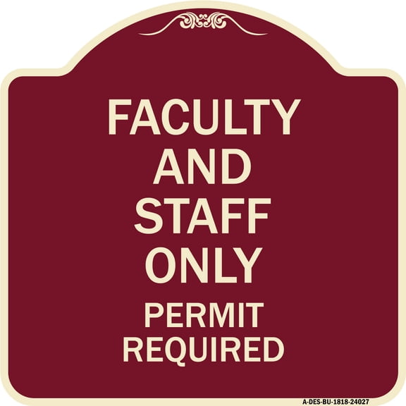SignMission Designer Series Sign - Faculty and Staff Parking Only Permit Required | Burgundy 18" X 18" Heavy-Gauge Aluminum Architectural Sign | Made in the USA