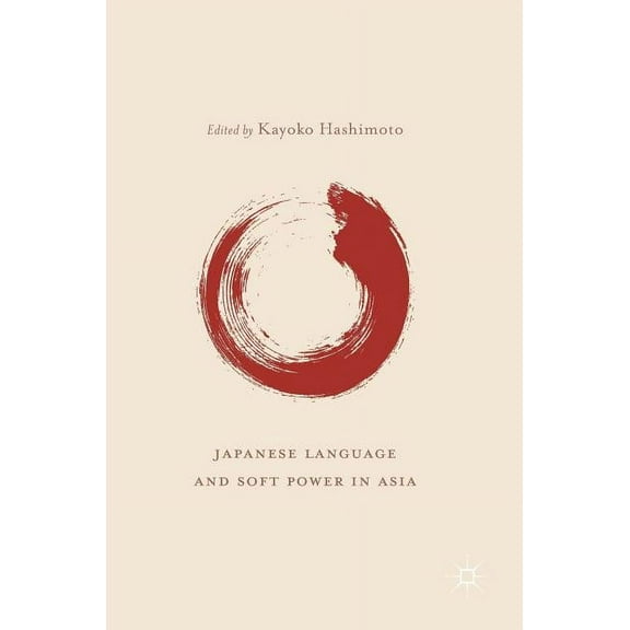 Japanese Language and Soft Power in Asia, (Hardcover)