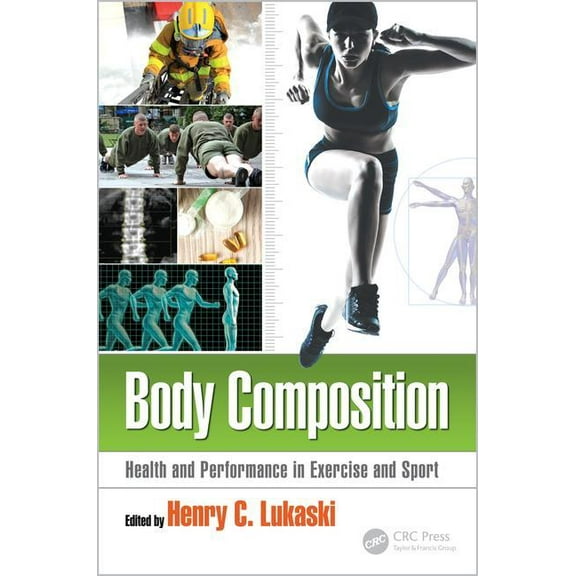 Body Composition: Health and Performance in Exercise and Sport, (Hardcover)