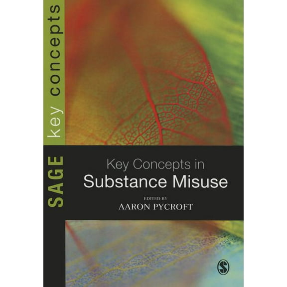 Key Concepts (Sage) Key Concepts in Substance Misuse, (Paperback)