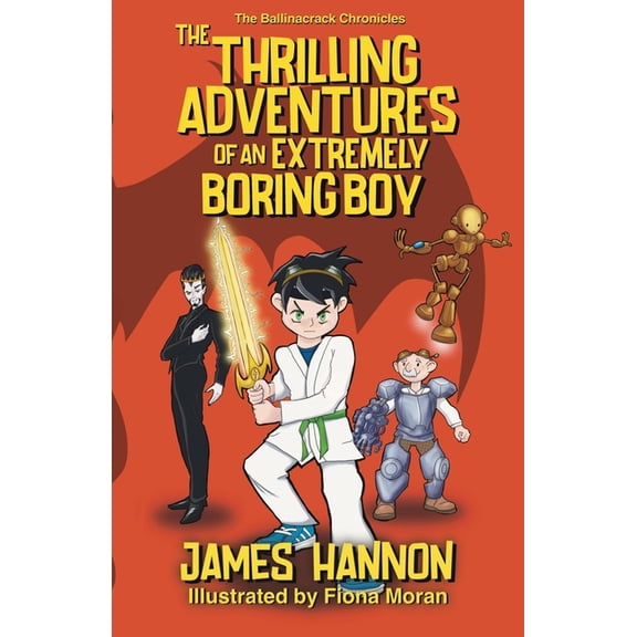 The Thrilling Adventures of an Extremely Boring Boy, (Paperback)