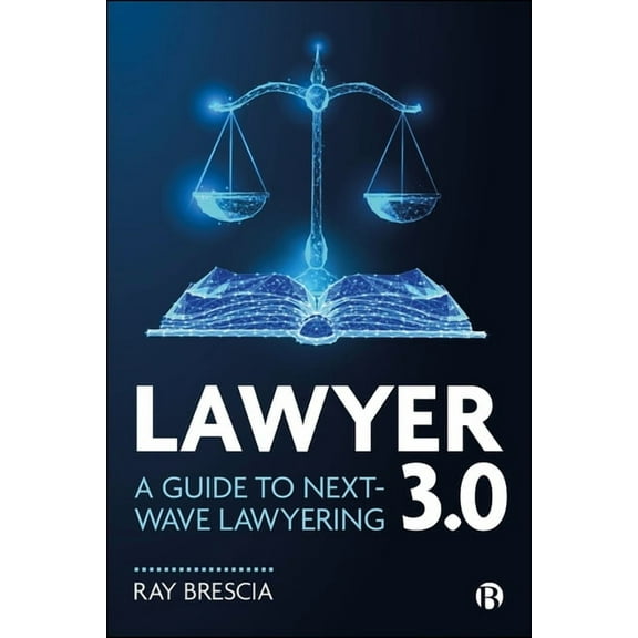 Lawyer 3.0: A Guide to Next-Wave Lawyering, (Hardcover)