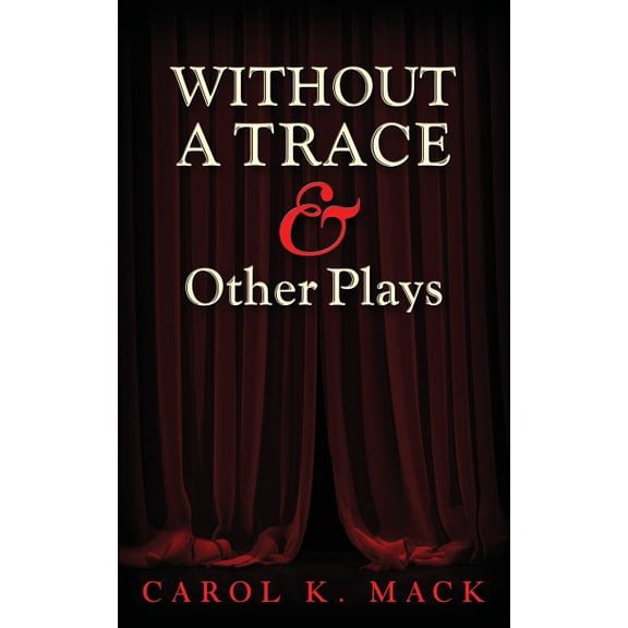 WITHOUT A TRACE & Other Plays, (Paperback)