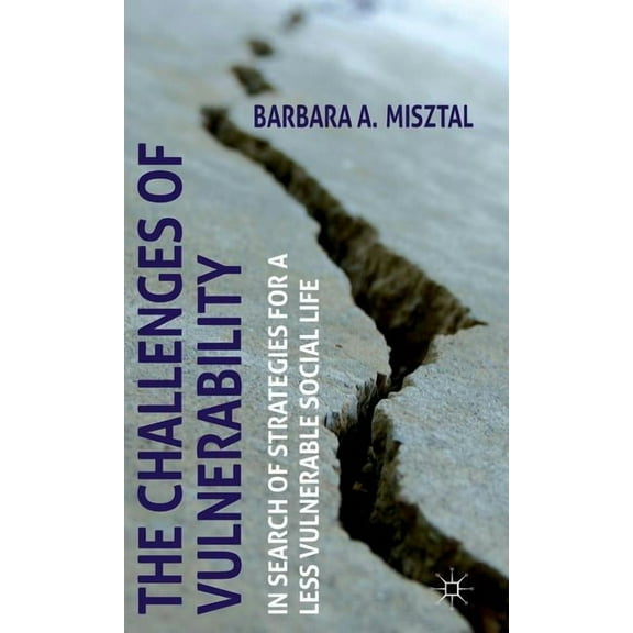 The Challenges of Vulnerability: In Search of Strategies for a Less Vulnerable Social Life, (Hardcover)