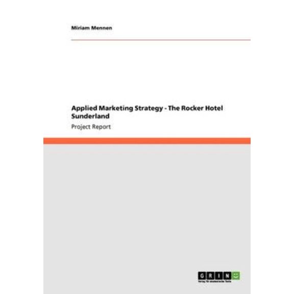 Applied Marketing Strategy - The Rocker Hotel Sunderland