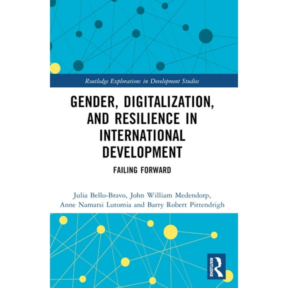 Routledge Explorations in Development St Gender, Digitalization, and Resilience in International Development: Failing Forward, (Paperback)