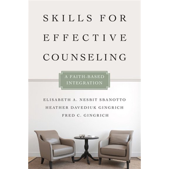 Pre-Owned Skills for Effective Counseling: A Faith-Based Integration (Paperback) 0830828605 9780830828609