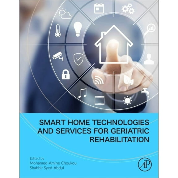Smart Home Technologies and Services for Geriatric Rehabilitation, (Paperback)