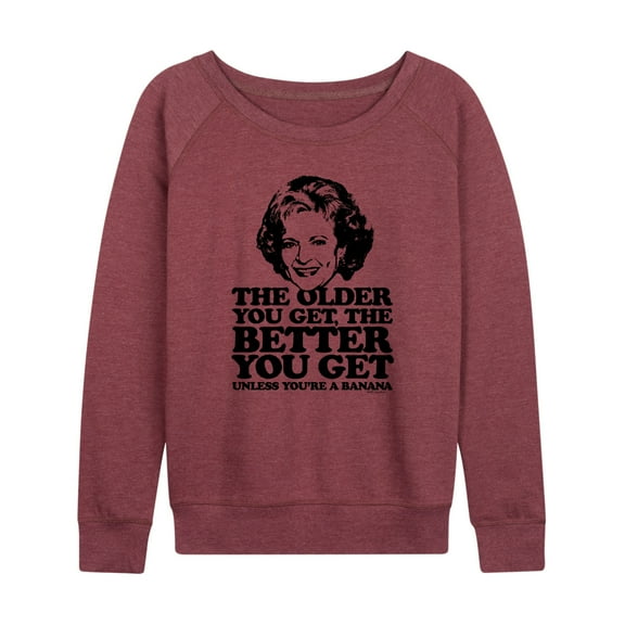 Golden Girls - Older You Get Banana - Women's Lightweight French Terry Long Sleeve Shirt