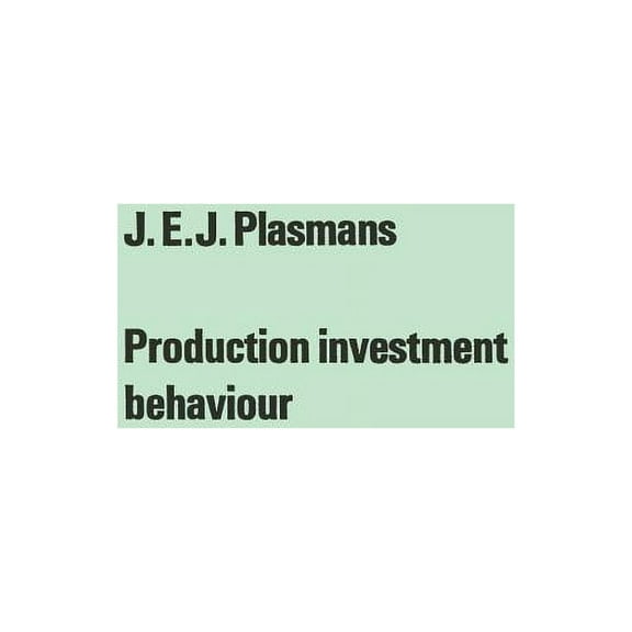 Tilburg Studies in Economics Production Investment Behaviour: Application to Six Eec-Countries, Book 12, (Paperback)