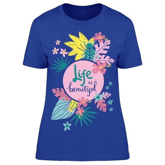 Life Is So Beautiful T-Shirt Women -Image by Shutterstock, Female 3X-Large