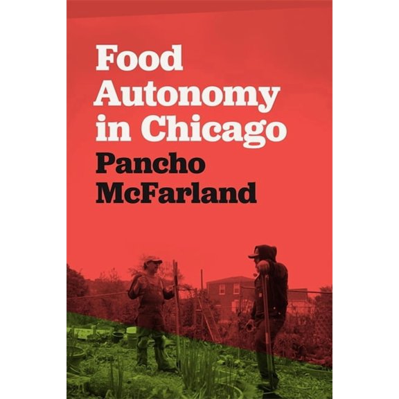 Food Autonomy in Chicago, (Hardcover)