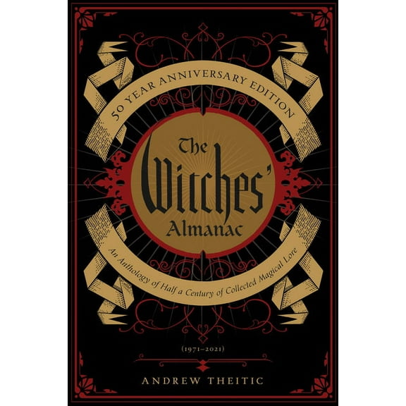 The Witches' Almanac 50 Year Anniversary Edition: An Anthology of Half a Century of Collected Magical Lore, (Paperback)