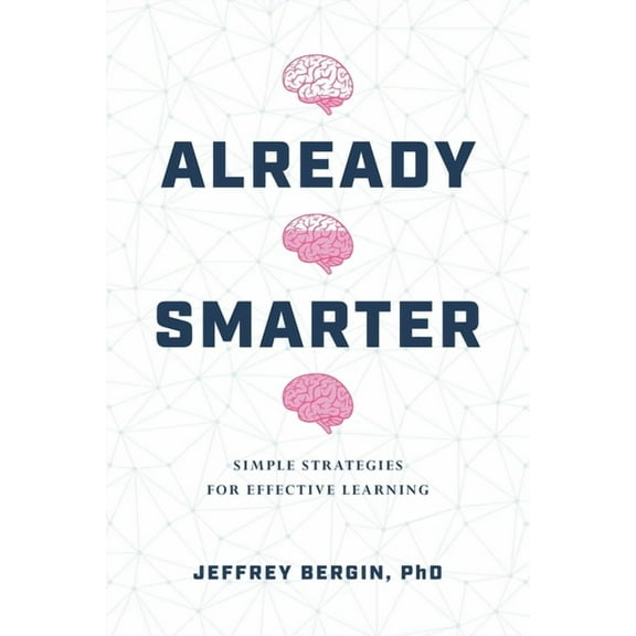 Already Smarter: Simple Strategies for Effective Learning, (Paperback)
