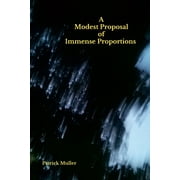 A Modest Proposal of Immense Proportions (Paperback)
