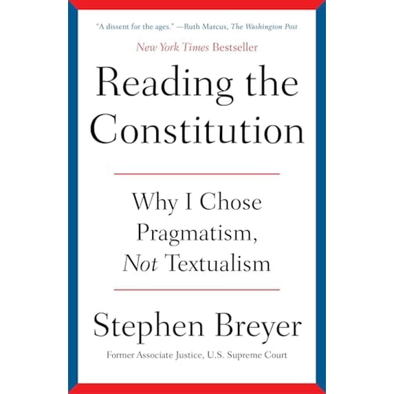 Pre-Owned Reading the Constitution: Why I Chose Pragmatism, Not Textualism (Paperback) 1668021544 9781668021545
