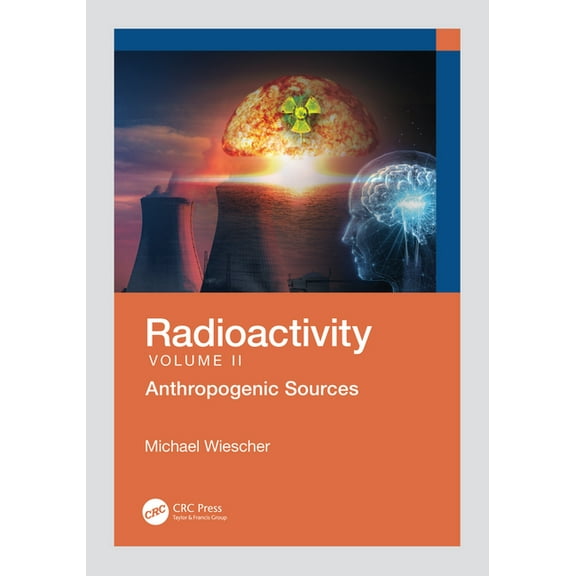 Radioactivity: Anthropogenic Sources, (Paperback)