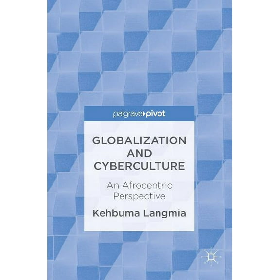 Globalization and Cyberculture: An Afrocentric Perspective, (Hardcover)
