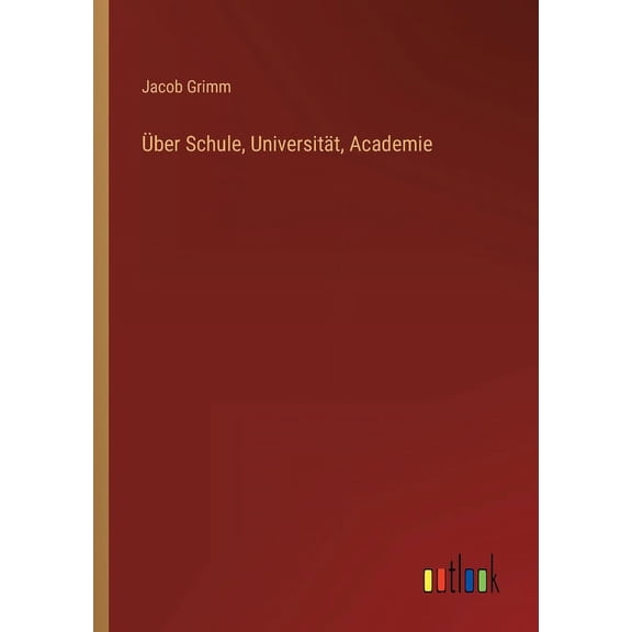 Über Schule, Universität, Academie (Paperback)