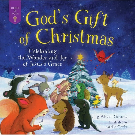 Forest of Faith Books God's Gift of Christmas: Celebrating the Wonder and Joy of Jesus's Grace, (Hardcover)